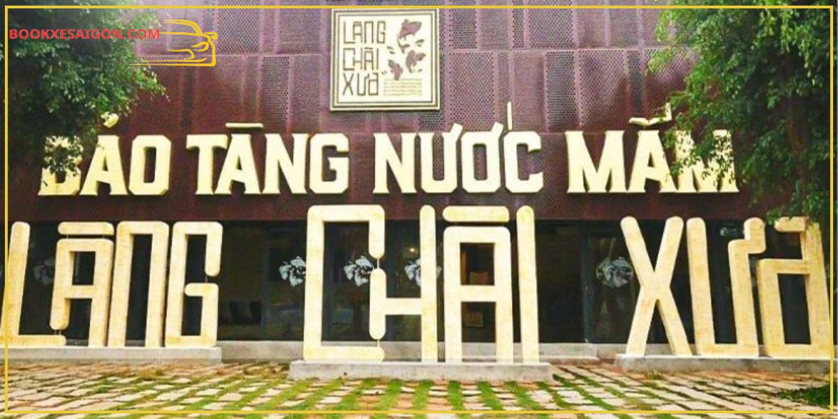 Tham quan bảo tàng nước mắm Làng Chài xưa tại Phan Thiết 